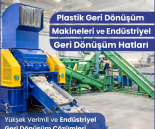 Plastik Geri Dönüşüm Makineleri ve Endüstriyel Geri Dönüşüm Hatları